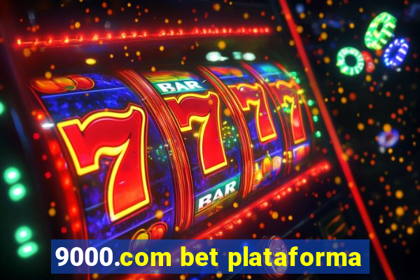 9000.com bet plataforma